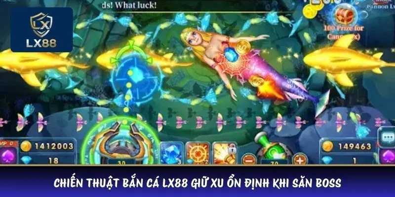 Chiến thuật bắn cá LX88 giữ xu ổn định khi săn boss